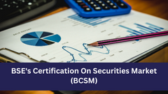 BSE's Certification on Securities Market (BCSM)